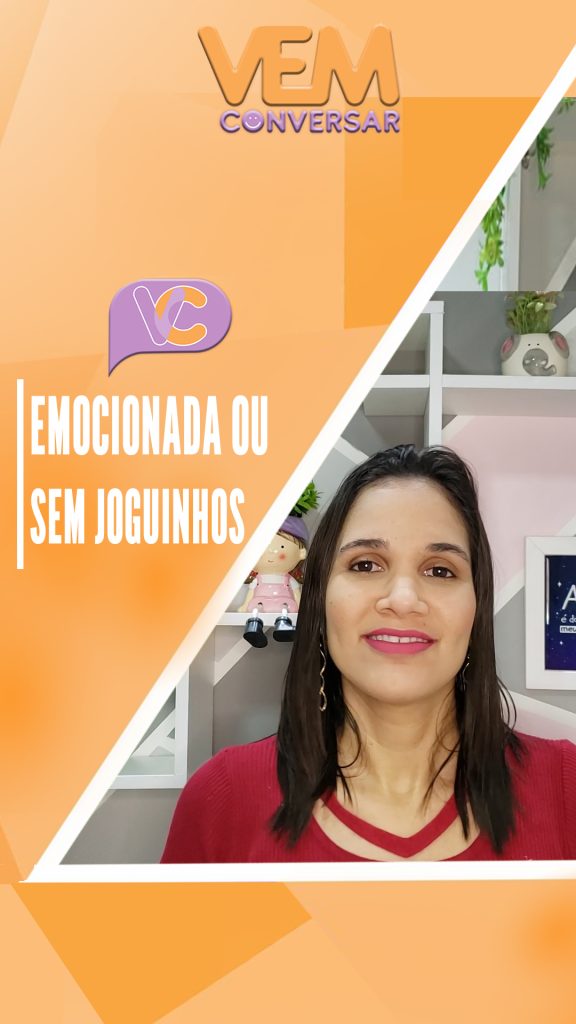 Emocionada ou sem joguinhos?