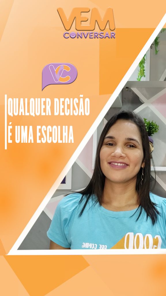 Qualquer decisão é uma escolha