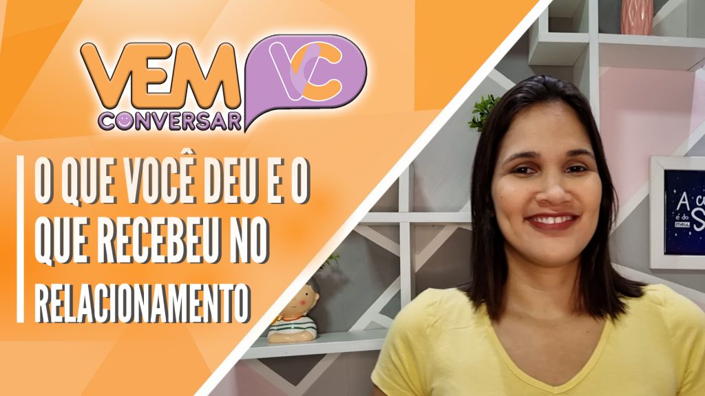 O que você fez e o que não recebeu em um relacionamento?