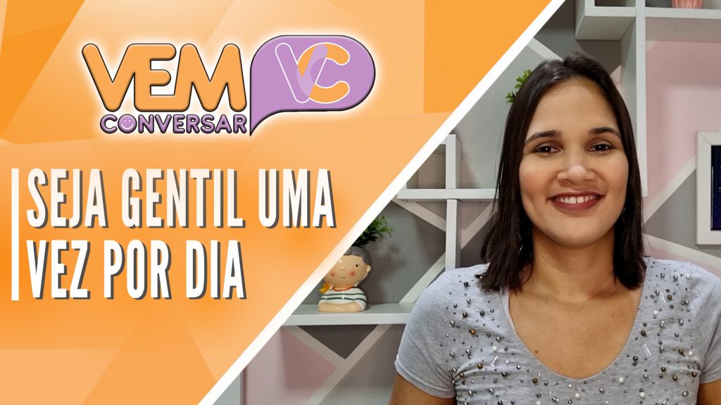Seja gentil uma vez por dia