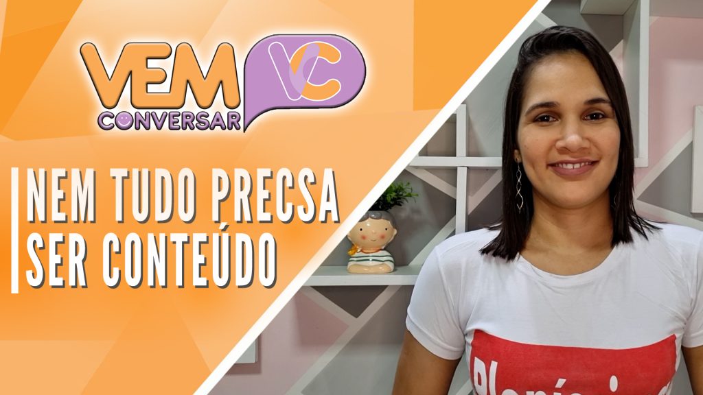 Nem tudo precisa virar conteúdo